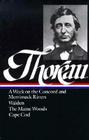 Henry David Thoreau: A Week on the Concord and Merrimack Rivers, Walden, The Maine Woods, Cape Cod (LOA #28) (Library of America Henry David Thoreau Edition #1) Cover Image