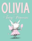 Olivia and the Fairy Princesses By Ian Falconer, Ian Falconer (Illustrator) Cover Image