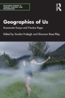 Geographies of Us: Ecosomatic Essays and Practice Pages By Sondra Fraleigh (Editor), Shannon Rose Riley (Editor) Cover Image