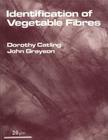Identification of Vegetable Fibres By Dorothy Catling (Editor), John Grayson (Editor) Cover Image