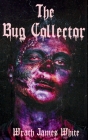 The Bug Collector By Wrath James White Cover Image
