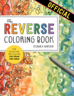 The Reverse Coloring Book™: The Book Has the Colors, You Draw the Lines! By Kendra Norton Cover Image