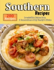 Southern Recipes: 200 recipes-Irresistible Dishes from 3 Generations of My Family's Kitche Cover Image