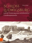Schloss Ludwigsburg Und Die Formierung Eines Reichsfurstlichen Gestaltungsanspruchs By Ulrike Seeger Cover Image