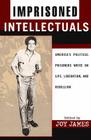 Imprisoned Intellectuals: America's Political Prisoners Write on Life, Liberation, and Rebellion (Transformative Politics Series) Cover Image