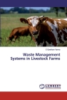 Waste Management Systems in Livestock Farms By C. Gowtham Varma Cover Image