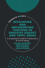 Developing and Implementing Teaching in Sensitive Subject and Topic Areas: A Comprehensive Guide for Professionals in Fe and He Settings (Emerald Points) By William McGovern (Editor), Aidan Gillespie (Editor), Toby Brandon (Editor) Cover Image