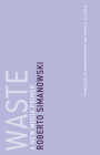 Waste: A New Media Primer (Untimely Meditations #13) By Roberto Simanowski, Amanda DeMarco (Translated by), Susan H. Gillespie (Translated by) Cover Image