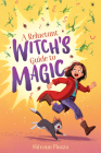 A Reluctant Witch's Guide to Magic By Shivaun Plozza Cover Image