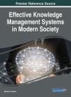 Effective Knowledge Management Systems in Modern Society By Murray E. Jennex (Editor) Cover Image