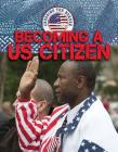 Becoming a U.S. Citizen (Crossing the Border) By Cathleen Small Cover Image