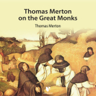 Thomas Merton on the Great Monks Cover Image