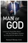 Man of God: Lessons for Young By Father Terence P. Ehrman Cover Image