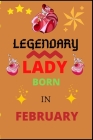 legendary lady born in February: legendary lady Cover Image