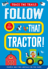 Follow That Tractor! (Trace the Trails) By Georgie Taylor, Sam Meredith (Illustrator) Cover Image