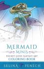 Mermaid Minis - Pocket Sized Fantasy Art Coloring Book Cover Image
