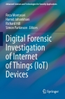 Digital Forensic Investigation of Internet of Things (Iot) Devices (Advanced Sciences and Technologies for Security Applications) By Reza Montasari (Editor), Hamid Jahankhani (Editor), Richard Hill (Editor) Cover Image