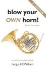 Blow Your Own Horn!: Horn Heresies By Fergus McWilliam Cover Image