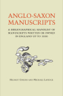 Anglo-Saxon Manuscripts: A Bibliographical Handlist of Manuscripts and Manuscript Fragments Written or Owned in England Up to 1100 (Toronto Anglo-Saxon) Cover Image