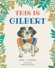 This Is Gilbert By Ann J. Diorio Cover Image