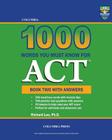 Columbia 1000 Words You Must Know for ACT: Book Two with Answers By Richard Lee Cover Image