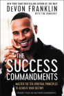 The Success Commandments: Master the Ten Spiritual Principles to Achieve Your Destiny By DeVon Franklin, Tim Vandehey Cover Image