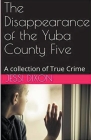 The Disappearance of the Yuba County Five Cover Image