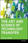 The Art and Science of Technology Transfer By Phyllis L. Speser Cover Image
