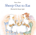 Sheep Out to Eat (Sheep in a Jeep) By Nancy E. Shaw, Margot Apple (Illustrator) Cover Image