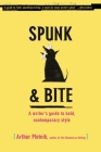 Spunk & Bite: A Writer's Guide to Bold, Contemporary Style By Arthur Plotnik Cover Image