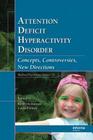 Attention Deficit Hyperactivity Disorder: Concepts, Controversies, New Directions (Medical Psychiatry #37) Cover Image