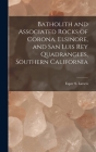 Batholith and Associated Rocks of Corona, Elsinore, and San Luis Rey Quadrangles, Southern California Cover Image
