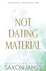 Not Dating Material By Saxon James Cover Image