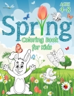 Spring Coloring Book for Kids: (Ages 4-8) With Unique Coloring Pages! (Seasons Coloring Book & Activity Book for Kids) Cover Image