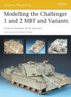 Modelling the Challenger 1 and 2 MBT and Variants (Osprey Modelling) By Graeme Davidson, Pat Johnston Cover Image