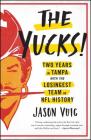 The Yucks: Two Years in Tampa with the Losingest Team in NFL History By Jason Vuic Cover Image
