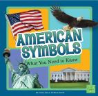 American Symbols: What You Need to Know (Fact Files) By Melissa Ferguson Cover Image