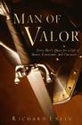 Man of Valor: Every Man's Quest for a Life of Honor, Conviction, and Character By Richard Exley Cover Image