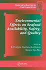 Environmental Effects on Seafood Availability, Safety, and Quality (Chemical & Functional Properties of Food Components #14) Cover Image
