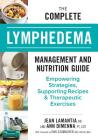 The Complete Lymphedema Management and Nutrition Guide: Empowering Strategies, Supporting Recipes and Therapeutic Exercises Cover Image