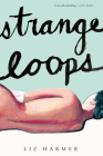 Strange Loops: A Novel By Liz Harmer Cover Image