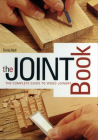 The Joint Book: The Complete Guide to Wood Joinery Cover Image