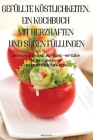 Gefüllte Köstlichkeiten. Ein Kochbuch Mit Herzhaften Und Süßen Füllungen Cover Image