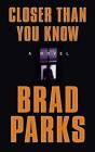 Closer Than You Know By Brad Parks Cover Image