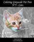 Coloring Grayscale For Fun - N°5 - Cats: 25 Cats Grayscale images to color and bring to life Cover Image