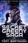 The Socket Greeny Saga: A Science Fiction Adventure Cover Image