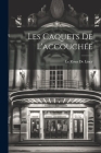 Les Caquets De L'accouchée By Le Roux De Lincy Cover Image