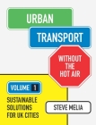 Urban Transport Without the Hot Air: Volume 1: Sustainable Solutions for UK Cities Cover Image