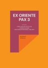Ex oriente pax 3: Eine Geschichte der Christlichen Friedenskonferenz 1968-2001 Cover Image