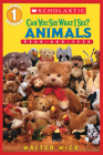 Can You See What I See? Animals (Scholastic Reader, Level 1): Read-and-Seek By Walter Wick, Walter Wick (Photographs by) Cover Image